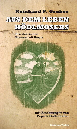 Buchcover Aus dem Leben Hödlmosers | Reinhard P. Gruber | EAN 9783701715978 | ISBN 3-7017-1597-1 | ISBN 978-3-7017-1597-8