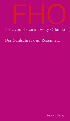 Buchcover Der Gaulschreck im Rosennetz | Fritz von Herzmanovsky-Orlando | EAN 9783701716098 | ISBN 3-7017-1609-9 | ISBN 978-3-7017-1609-8
