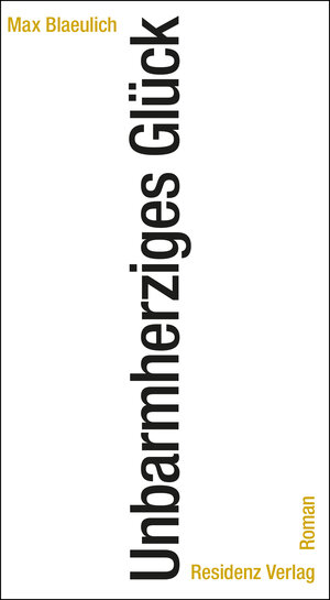 Buchcover Unbarmherziges Glück | Max Blaeulich | EAN 9783701716265 | ISBN 3-7017-1626-9 | ISBN 978-3-7017-1626-5
