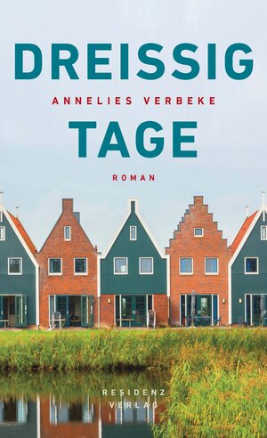 Buchcover Dreissig Tage | Annelies Verbeke | EAN 9783701716975 | ISBN 3-7017-1697-8 | ISBN 978-3-7017-1697-5
