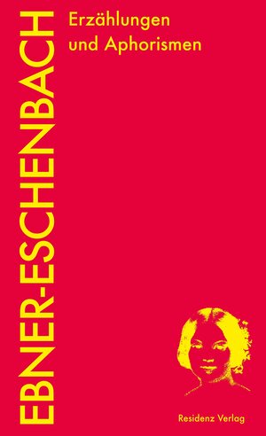 Buchcover Erzählungen und Aphorismen | Marie von Ebner-Eschenbach | EAN 9783701717248 | ISBN 3-7017-1724-9 | ISBN 978-3-7017-1724-8