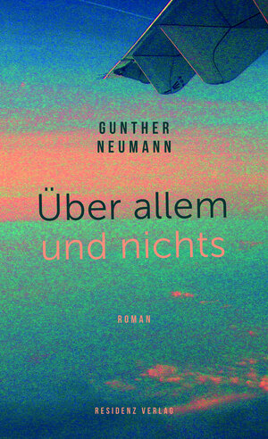 Buchcover Über allem und nichts | Gunther Neumann | EAN 9783701717262 | ISBN 3-7017-1726-5 | ISBN 978-3-7017-1726-2