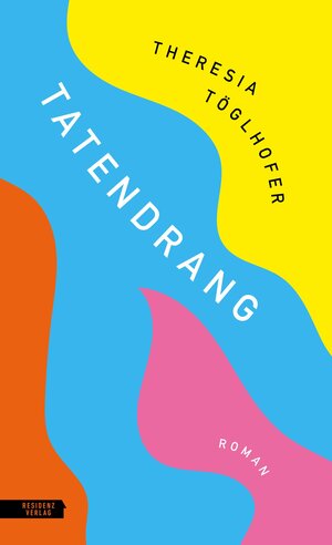 Buchcover Tatendrang | Theresia Töglhofer | EAN 9783701717897 | ISBN 3-7017-1789-3 | ISBN 978-3-7017-1789-7