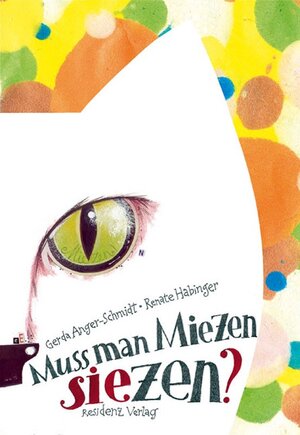 Buchcover Muss man Miezen siezen? | Gerda Anger-Schmidt | EAN 9783701720095 | ISBN 3-7017-2009-6 | ISBN 978-3-7017-2009-5