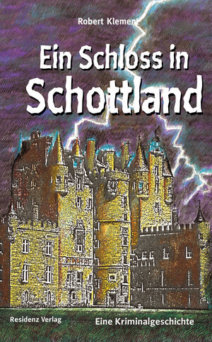 Buchcover Ein Schloss in Schottland | Robert Klement | EAN 9783701720293 | ISBN 3-7017-2029-0 | ISBN 978-3-7017-2029-3