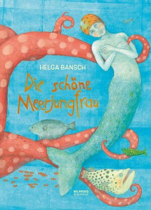 Buchcover Die schöne Meerjungfrau | Helga Bansch | EAN 9783701721061 | ISBN 3-7017-2106-8 | ISBN 978-3-7017-2106-1