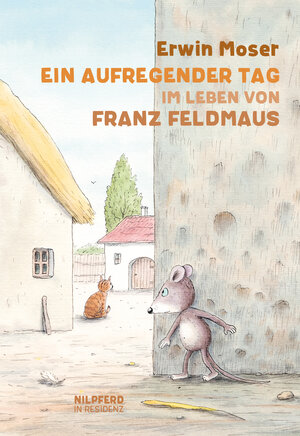 Buchcover Ein aufregender Tag im Leben von Franz Feldmaus | Erwin Moser | EAN 9783701721337 | ISBN 3-7017-2133-5 | ISBN 978-3-7017-2133-7