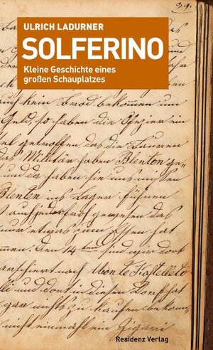 Buchcover Solferino | Ulrich Ladurner | EAN 9783701731510 | ISBN 3-7017-3151-9 | ISBN 978-3-7017-3151-0