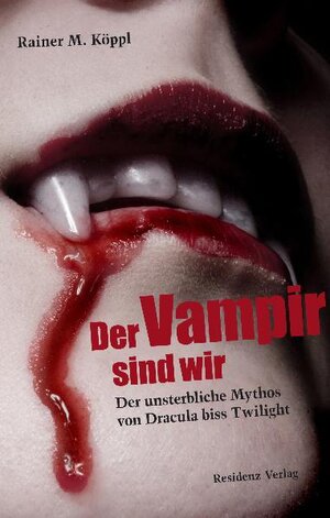 Buchcover Der Vampir sind wir | Rainer M. Köppl | EAN 9783701732043 | ISBN 3-7017-3204-3 | ISBN 978-3-7017-3204-3