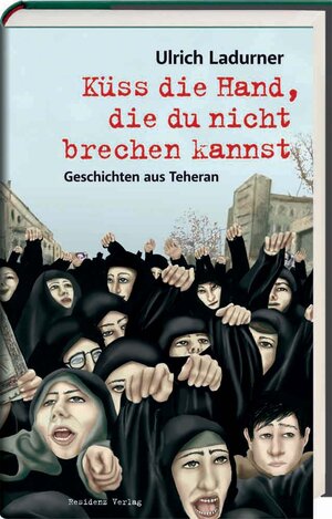 Buchcover Küss die Hand, die du nicht brechen kannst | Ulrich Ladurner | EAN 9783701732845 | ISBN 3-7017-3284-1 | ISBN 978-3-7017-3284-5