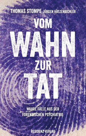 Buchcover Vom Wahn zur Tat | Jürgen Hatzenbichler | EAN 9783701733002 | ISBN 3-7017-3300-7 | ISBN 978-3-7017-3300-2