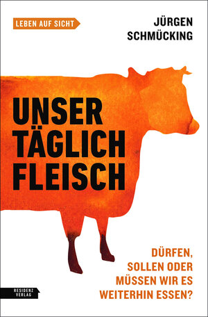 Buchcover Unser täglich Fleisch | Jürgen Schmücking | EAN 9783701735549 | ISBN 3-7017-3554-9 | ISBN 978-3-7017-3554-9