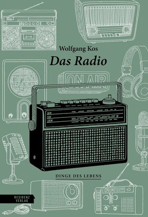 Buchcover Das Radio | Wolfgang Kos | EAN 9783701736164 | ISBN 3-7017-3616-2 | ISBN 978-3-7017-3616-4