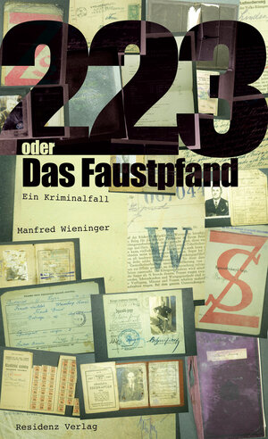 Buchcover 223 oder Das Faustpfand | Manfred Wieninger | EAN 9783701742882 | ISBN 3-7017-4288-X | ISBN 978-3-7017-4288-2