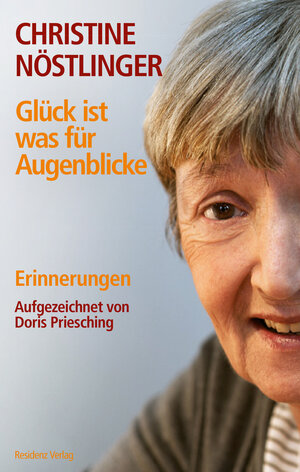 Buchcover Glück ist was für Augenblicke | Christine Nöstlinger | EAN 9783701743698 | ISBN 3-7017-4369-X | ISBN 978-3-7017-4369-8