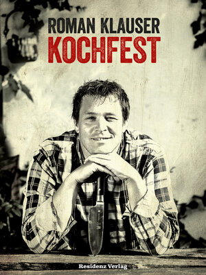 Buchcover Kochfest | Roman Klauser | EAN 9783701744459 | ISBN 3-7017-4445-9 | ISBN 978-3-7017-4445-9