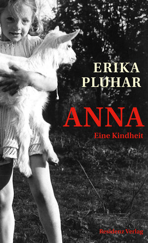 Buchcover Anna | Erika Pluhar | EAN 9783701745845 | ISBN 3-7017-4584-6 | ISBN 978-3-7017-4584-5