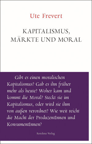 Buchcover Kapitalismus, Märkte und Moral | Ute Frevert | EAN 9783701746064 | ISBN 3-7017-4606-0 | ISBN 978-3-7017-4606-4
