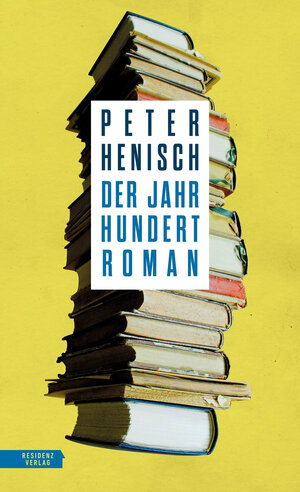 Buchcover Der Jahrhundertroman | Peter Henisch | EAN 9783701746439 | ISBN 3-7017-4643-5 | ISBN 978-3-7017-4643-9