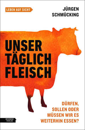 Buchcover Unser täglich Fleisch | Jürgen Schmücking | EAN 9783701746729 | ISBN 3-7017-4672-9 | ISBN 978-3-7017-4672-9