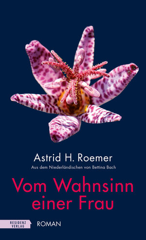 Buchcover Vom Wahnsinn einer Frau | Astrid H. Roemer | EAN 9783701747177 | ISBN 3-7017-4717-2 | ISBN 978-3-7017-4717-7