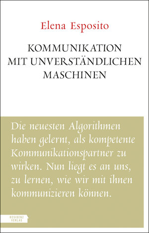 Buchcover Kommunikation mit unverständlichen Maschinen | Elena Esposito | EAN 9783701747191 | ISBN 3-7017-4719-9 | ISBN 978-3-7017-4719-1