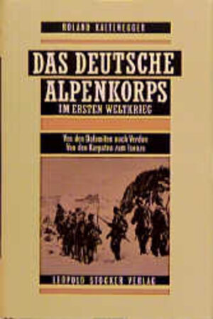 Das Deutsche Alpenkorps im Ersten Weltkrieg