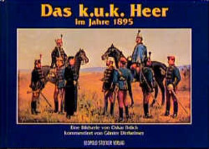 Buchcover Das k.u.k. Heer im Jahre 1895  | EAN 9783702007836 | ISBN 3-7020-0783-0 | ISBN 978-3-7020-0783-6