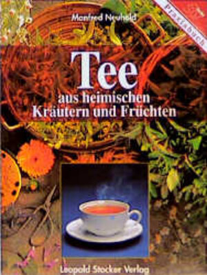 Tee aus heimischen Kräutern und Früchten