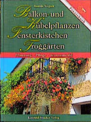 Buchcover Balkon- und Kübelpflanzen - Fensterkistchen - Troggärten | Beatrix Wagner | EAN 9783702008710 | ISBN 3-7020-0871-3 | ISBN 978-3-7020-0871-0