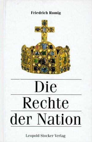 Buchcover Die Rechte der Nation | Friedrich Romig | EAN 9783702009434 | ISBN 3-7020-0943-4 | ISBN 978-3-7020-0943-4