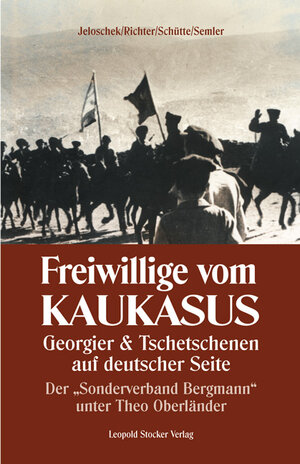 Freiwillige vom Kaukasus: Georgier und Tschetschenen auf deutscher Seite