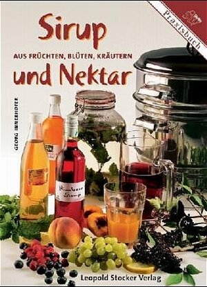 Buchcover Sirup und Nektar | Georg Innerhofer | EAN 9783702010829 | ISBN 3-7020-1082-3 | ISBN 978-3-7020-1082-9