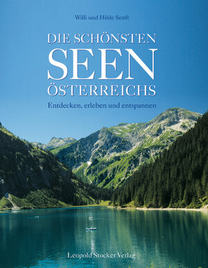 Die schönsten Seen Österreichs: Entdecken, erleben und entspannen