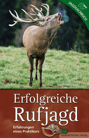 Buchcover Erfolgreiche Rufjagd | Siegfried Erker | EAN 9783702012359 | ISBN 3-7020-1235-4 | ISBN 978-3-7020-1235-9