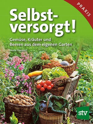 Buchcover Selbstversorgt! | Heide Hasskerl | EAN 9783702012632 | ISBN 3-7020-1263-X | ISBN 978-3-7020-1263-2