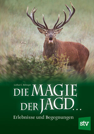 Buchcover Die Magie der Jagd... | Lothar C Rilinger | EAN 9783702012809 | ISBN 3-7020-1280-X | ISBN 978-3-7020-1280-9