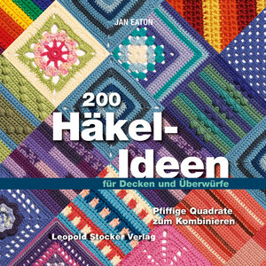 Buchcover 200 Häkel-Ideen für Decken und Überwürfe | Jan Eaton | EAN 9783702013257 | ISBN 3-7020-1325-3 | ISBN 978-3-7020-1325-7