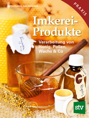 Buchcover Imkereiprodukte | Wolfgang Oberrisser | EAN 9783702014315 | ISBN 3-7020-1431-4 | ISBN 978-3-7020-1431-5