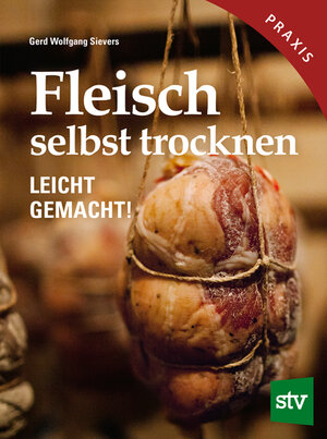 Buchcover Fleisch selbst trocknen | Gerd Wolfgang Sievers | EAN 9783702014841 | ISBN 3-7020-1484-5 | ISBN 978-3-7020-1484-1