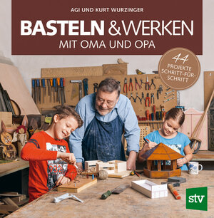 Buchcover Basteln & Werken mit Oma und Opa | Agi Wurzinger | EAN 9783702016951 | ISBN 3-7020-1695-3 | ISBN 978-3-7020-1695-1
