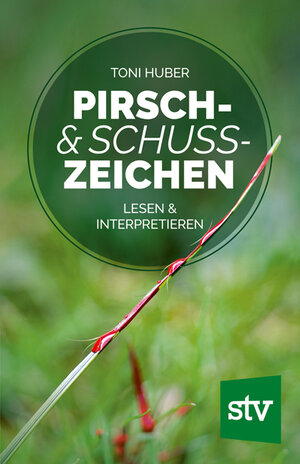 Buchcover Pirsch & Schusszeichen | Toni Huber | EAN 9783702017484 | ISBN 3-7020-1748-8 | ISBN 978-3-7020-1748-4