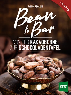 Buchcover Bean to Bar | Fabian Rehmann | EAN 9783702017804 | ISBN 3-7020-1780-1 | ISBN 978-3-7020-1780-4