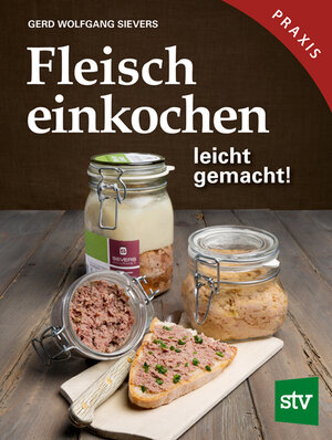Buchcover Fleisch einkochen | Gerd Wolfgang Sievers | EAN 9783702017811 | ISBN 3-7020-1781-X | ISBN 978-3-7020-1781-1