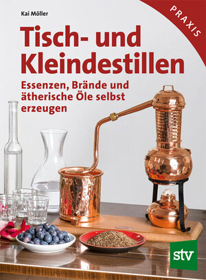 Buchcover Tisch- und Kleindestillen | Kai Möller | EAN 9783702018313 | ISBN 3-7020-1831-X | ISBN 978-3-7020-1831-3