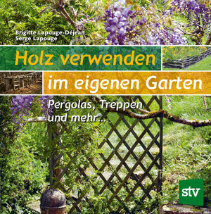 Buchcover Holz verwenden im eigenen Garten | Brigitte Lapouge-Déjean | EAN 9783702019198 | ISBN 3-7020-1919-7 | ISBN 978-3-7020-1919-8