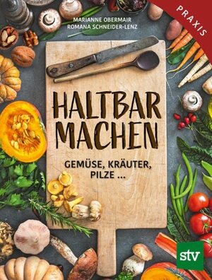 Buchcover Haltbar machen | Marianne Obermair | EAN 9783702019273 | ISBN 3-7020-1927-8 | ISBN 978-3-7020-1927-3