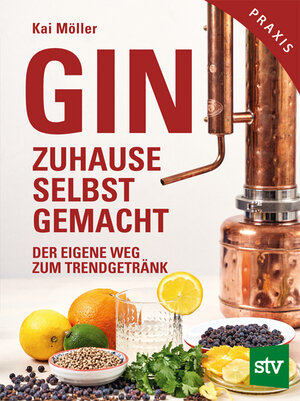 Buchcover Gin zuhause selbst gemacht | Kai Möller | EAN 9783702019457 | ISBN 3-7020-1945-6 | ISBN 978-3-7020-1945-7