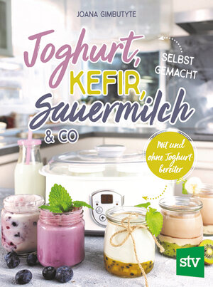 Buchcover Joghurt, Kefir, Sauermilch & Co selbst gemacht | Joana Gimbutyte | EAN 9783702019587 | ISBN 3-7020-1958-8 | ISBN 978-3-7020-1958-7