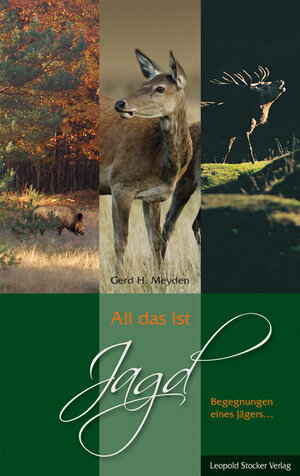 Buchcover All das ist Jagd | Gerd H Meyden | EAN 9783702019600 | ISBN 3-7020-1960-X | ISBN 978-3-7020-1960-0